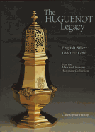 The Huguenot Legacy: English Silver 1680-1760