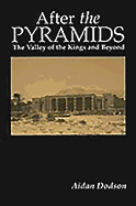 After the Pyramids: The Valley of the Kings and Beyond