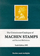 The Connoisseur catalogue of Machin stamps & decimal definitives.