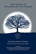 Ten Years of Truimph of the Moon: A Collection of Essays