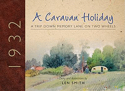 A Caravan Holiday in 1932: A Trip Down Memory Lane on Two Wheels