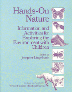 Hands-On Nature: Information and Activities for Exploring the Environment with Children