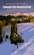 Colorado 10th Mountain Trails: 10th Mountain Hut and Trail System: Official Guide