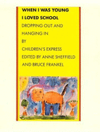 When I Was Young I Loved School: Dropping Out and Hanging Out
