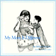 My Mom is Different
