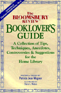 The Bloomsbury Review Booklovers Guide: A Collection of Tips, Techniques, Anecdotes ................