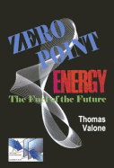 Zero Point Energy: The Fuel of the Future