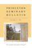 Princeton Seminary Bulletin: Volume 30