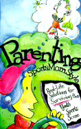 Parenting, SportsMom Style: Real-Life Solutions for Surviving Youth Sports scene