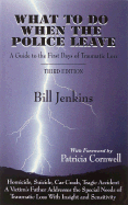 What to Do When the Police Leave: Guide to the First Days of Traumatic Loss