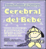 Fortaleciendo La Facultad Cerebral del Bebe: Hundreds of One-Minute Brain Stimulating Activities for Baby's First Years
