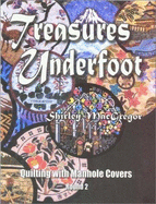 Treasures Underfoot: Quilting with Manhole Covers, Round 2