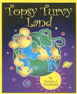 Topsy Turvy Land