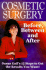 Cosmetic Surgery: Before, Between and After