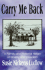 Carry Me Back: A Family and National History of Slavery and Freedom