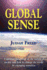 Global Sense: The 2012 Edition: A Spiritual Handbook on the Nature of Society and How to Change the World by Changing Ourselves