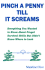 Pinch a Penny Till It Screams: Everything You Wanted to Know about Frugal Survival Skills But Didn't Know Where to Look