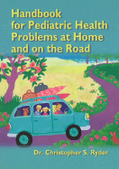 Handbook for Pediatric Health Problems at Home and on the Road