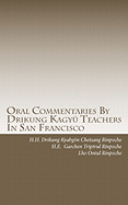 Oral Commentaries by Drikung Kagyu Teachers in San Francisco