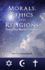 Morals, Ethics and Religions: Fixing Our Moral Compass