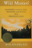 Wild Mustard: Flavorful Characters, Opinions, and Recipes from Spurlock Creek