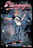 Stargazer Volume 2: An Original All-Ages Graphic Novel and Fantasy Comic Book about the Adventures of Three Lost Girls on a Far-Off World and Their Realization That, While Life Isn't a Fairytale, the Power of Friendship Is Truly Magical.