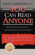 You Can Read Anyone: Never Be Fooled, Lied To, or Taken Advantage of Again