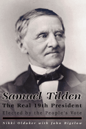 Samuel Tilden; The Real 19th President