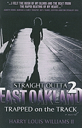 Straight Outta East Oakland 2: Trapped on the Track