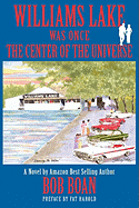 Williams Lake Was Once the Center of the Universe