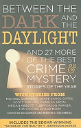 Between the Dark and the Daylight: And 27 More of the Best Crime and Mystery Stories of the Year