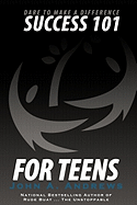 Dare to Make a Difference - Success 101 for Teens