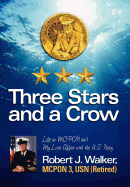 Three Stars and a Crow: Life as McPon and My Love Affair with the U.S. Navy