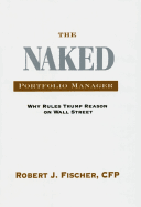 The Naked Portfolio Manager: Why Rules Trump Reason on Wall Street