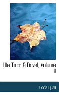 We Two: A Novel, Volume II