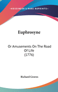 Euphrosyne: Or Amusements on the Road of Life (1776)