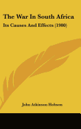 The War in South Africa: Its Causes and Effects (1900)