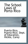 The School Laws of Porto Rico