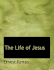 The Life of Jesus
