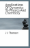 Applications Of Dynamics To Physics And Chemistry