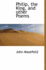 Philip, the King, and Other Poems