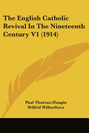 The English Catholic Revival in the Nineteenth Century V1 (1914)