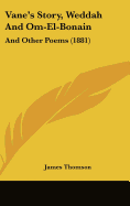 Vane's Story, Weddah and Om-El-Bonain, and Other Poems