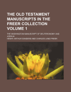 The Old Testament Manuscripts in the Freer Collection Volume 1; The Washington Manuscript of Deuteronomy and Joshua