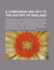 A Companion and Key to the History of England; Consisting of Copious Genealogical Details of the British Sovereigns ... with an Appendix, Exhibiting a Chronological Epitome of the Successive Holders of the Several Titles of the British, Saxon, and English