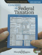Concepts In Federal Taxation 2013 2013