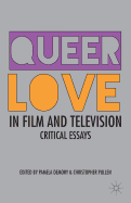 Queer Love in Film and Television: Critical Essays