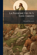 La Passione del N. S. Ges Gristo
