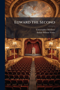 Edward the Second: A Play