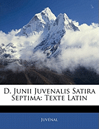 D. Junii Juvenalis Satira Septima: Texte Latin